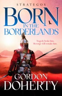 Strategos: Born in the Borderlands : A thrilling Byzantine adventure