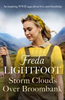 Storm Clouds Over Broombank : An inspiring WWII saga about love and friendship