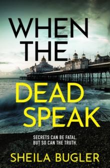 When the Dead Speak : A gripping and page-turning crime thriller packed with suspense