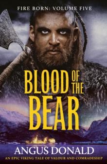 Blood of the Bear : An epic Viking tale of valour and comradeship