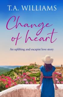 Change of Heart : An uplifting and escapist love story