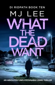 What the Dead Want : A twisty crime thriller full of suspense