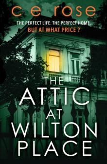 The Attic at Wilton Place : A haunting tale of family secrets that will grip you to the last page