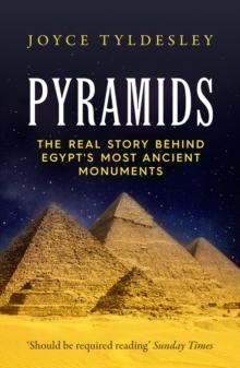 Pyramids : The Real Story Behind Egypt's Most Ancient Monuments