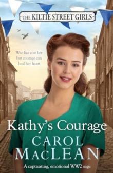 Kathy's Courage : A captivating, emotional World War Two saga