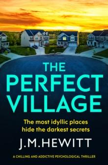 The Perfect Village : A chilling and addictive psychological thriller