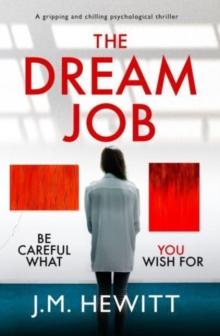 The Dream Job : A gripping and chilling psychological thriller