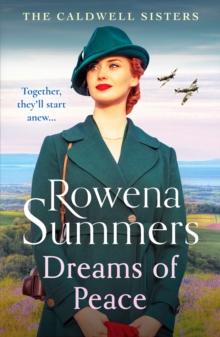 Dreams of Peace : A gripping wartime family saga