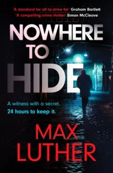 Nowhere to Hide : A high-octane gripping crime thriller