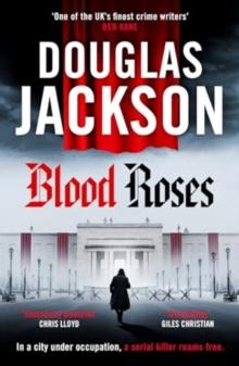 Blood Roses : Introducing 'the natural heir to Kerr's Bernie Gunther'