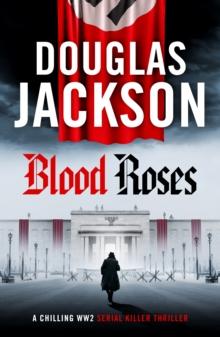 Blood Roses : Introducing 'the natural heir to Kerr's Bernie Gunther'