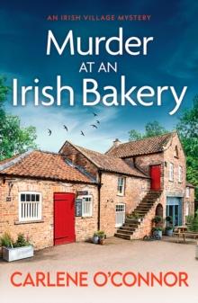 Murder at an Irish Bakery : An utterly charming cosy crime novel