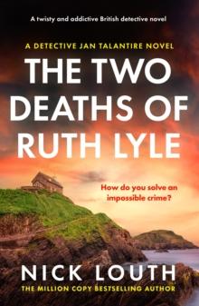 The Two Deaths of Ruth Lyle : A twisty and addictive British detective novel