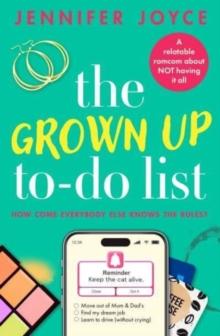 The Grown Up To-Do List : A relatable, laugh-out-loud romcom