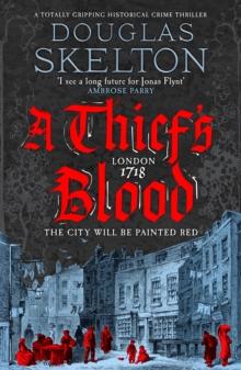 A Thief's Blood : A totally gripping historical crime thriller