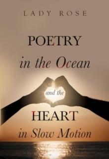 Poetry in the Ocean and the Heart in Slow Motion