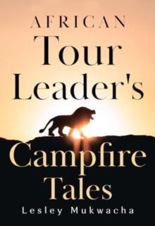 African Tour Leader's Campfire Tales