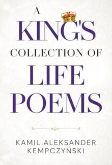 A King's Collection of Life Poems