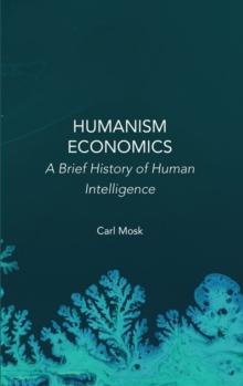 Humanism Economics : A Brief History of Human Intelligence