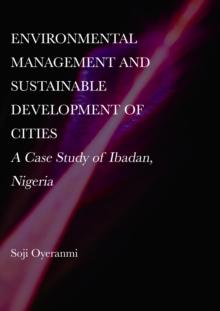 Environmental Management and Sustainable Development of Cities : A Case Study of Ibadan, Nigeria