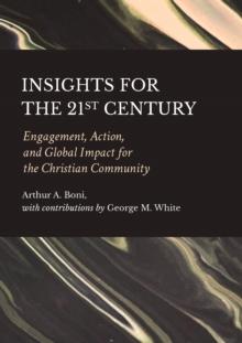 Insights for the 21st Century : Engagement, Action, and Global Impact for the Christian Community