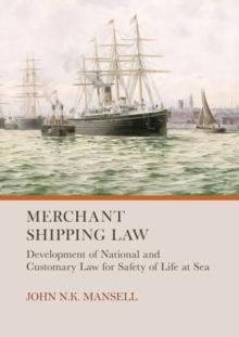 Merchant Shipping Law : Development of National and Customary Law for Safety of Life at Sea