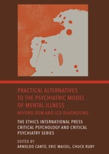 Practical Alternatives to the Psychiatric Model of Mental Illness