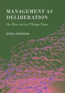 Management as Deliberation : On How to Get Things Done