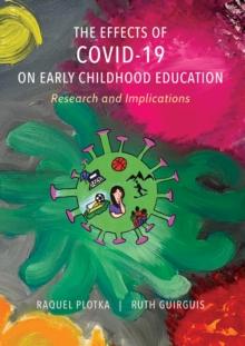 The Effects of COVID-19 on Early Childhood Education : Research and Implications