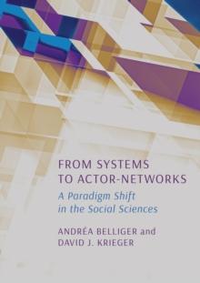 From Systems to Actor-Networks : A Paradigm Shift in the Social Sciences