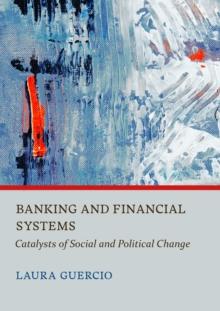 Banking and Financial Systems : Catalysts of Social and Political Change