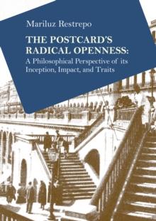 The Postcard's Radical Openness : A Philosophical Perspective of its Inception, Impact, and Traits