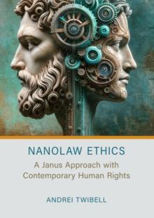 Nanolaw Ethics : A Janus Approach with Contemporary Human Rights