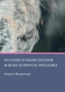 The Future of Higher Education in an Age of Artificial Intelligence