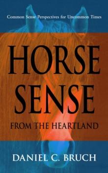 Horse Sense from the Heartland: Common Sense Perspectives for Uncommon Times