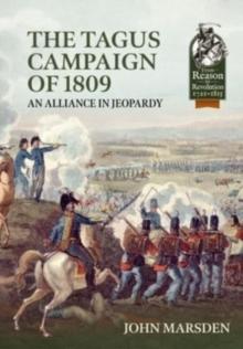 The Tagus Campaign of 1809 : An Alliance in Jeopardy