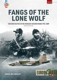 Fangs of the Lone Wolf : Chechen Tactics in the Russian-Chechen Wars, 1994-2009