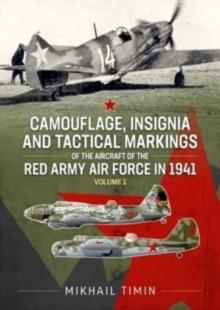 Camouflage, Insignia and Tactical Markings of the Aircraft of Red Army Air Force in 1941 : Volume 1