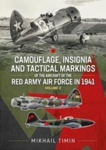 Camouflage, Insignia and Tactical Markings of the Aircraft of the Red Army Air Force in 1941 : Volume 2