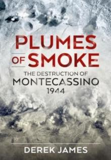 Plumes of Smoke : The Destruction of Montecassino 1944