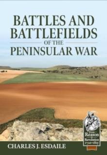 Battles and Battlefields of the Peninsular War