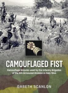 Camouflaged Fist : Camouflage Smocks used by the Infantry Brigades of 6th Armoured Division in Italy 1944