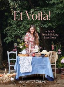 Et Voila! : A Simple French Baking Love Story