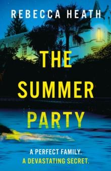 The Summer Party : An absolutely glamorous and unputdownable psychological thriller!