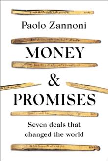 Money and Promises : Seven Deals that Changed the World