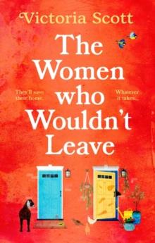 The Women Who Wouldn't Leave : A totally uplifting escapist read to curl up with