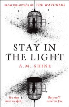 Stay in the Light : the chilling sequel to THE WATCHERS, now adapted into a major motion picture