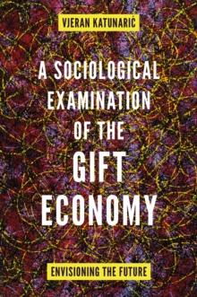 A Sociological Examination of the Gift Economy : Envisioning the Future