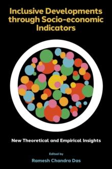 Inclusive Developments through Socio-economic Indicators : New Theoretical and Empirical Insights