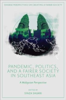 Pandemic, Politics, and a Fairer Society in Southeast Asia : A Malaysian Perspective